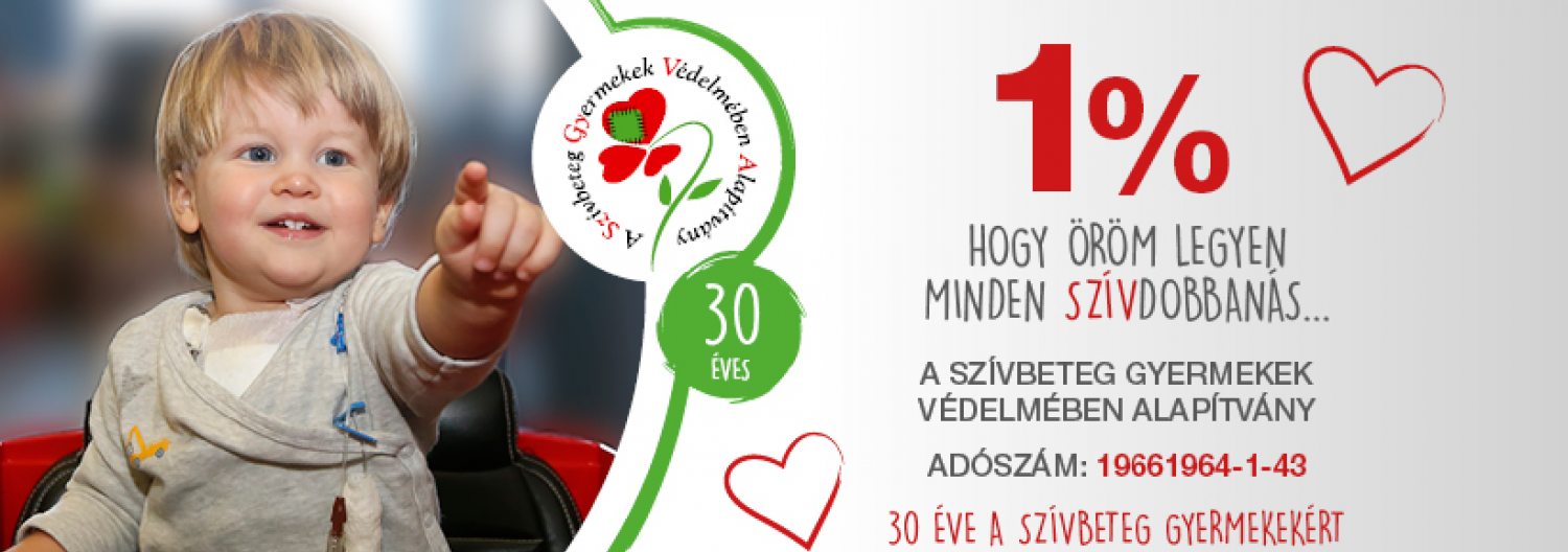 A Szivbeteg Gyermekek Védelmében Alapitvány 1 százalékos kampány
